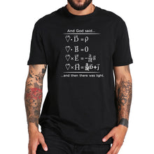 Load image into Gallery viewer, Physics T shirt God Says Maxwell Equations And Then There Was Light Nerd Design 100% Cotton Fitness Tshirt EU Size