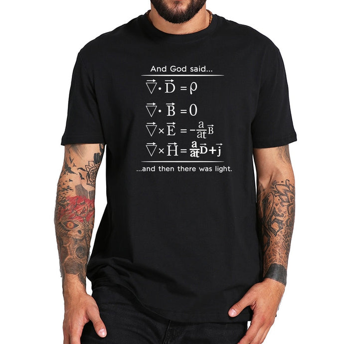 Physics T shirt God Says Maxwell Equations And Then There Was Light Nerd Design 100% Cotton Fitness Tshirt EU Size